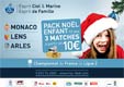 Offre Spéciale Noël : 3 matches à partir de 10€